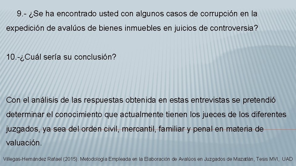 9. - ¿Se ha encontrado usted con algunos casos de corrupción en la expedición