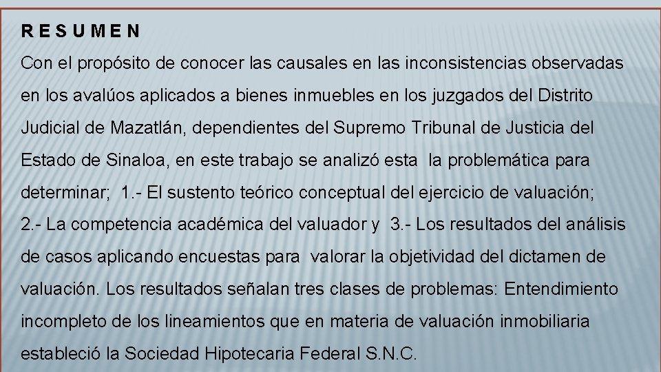 R E S U M E N Con el propósito de conocer las causales