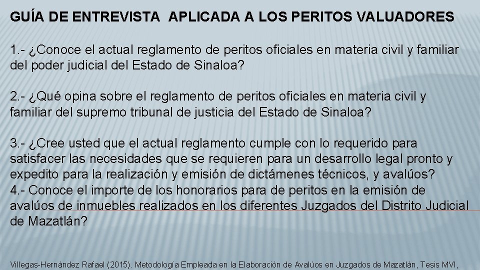 GUÍA DE ENTREVISTA APLICADA A LOS PERITOS VALUADORES 1. - ¿Conoce el actual reglamento