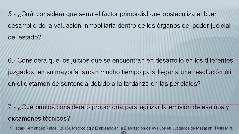 5. - ¿Cuál considera que sería el factor primordial que obstaculiza el buen desarrollo