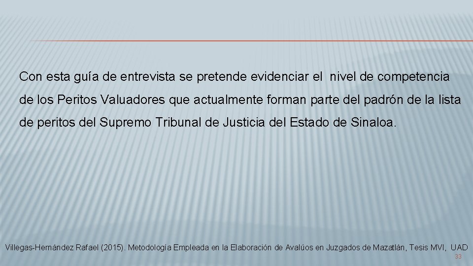 Con esta guía de entrevista se pretende evidenciar el nivel de competencia de los