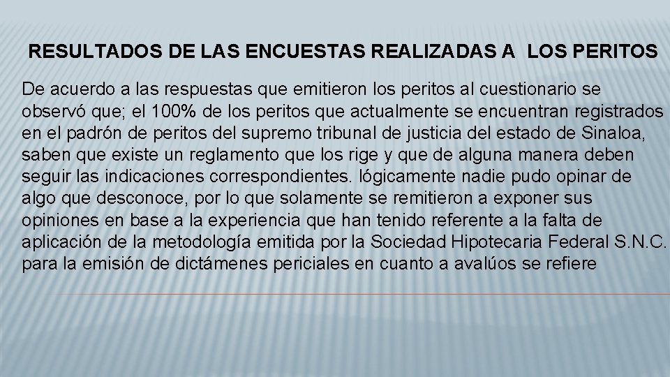 RESULTADOS DE LAS ENCUESTAS REALIZADAS A LOS PERITOS De acuerdo a las respuestas que