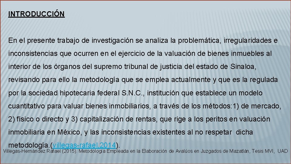 INTRODUCCIÓN En el presente trabajo de investigación se analiza la problemática, irregularidades e inconsistencias