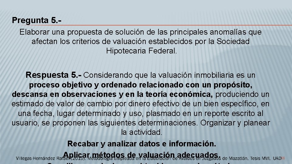 Pregunta 5. Elaborar una propuesta de solución de las principales anomalías que afectan los