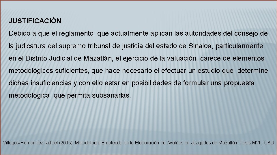 JUSTIFICACIÓN Debido a que el reglamento que actualmente aplican las autoridades del consejo de