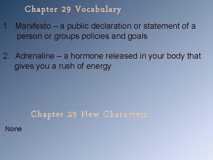 Chapter 29 Vocabulary 1. Manifesto – a public declaration or statement of a person