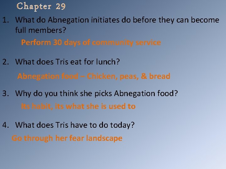 Chapter 29 1. What do Abnegation initiates do before they can become full members?