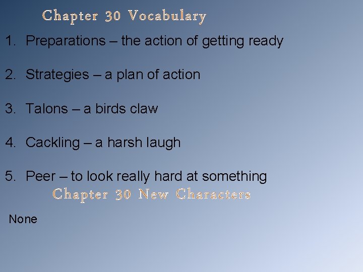 Chapter 30 Vocabulary 1. Preparations – the action of getting ready 2. Strategies –
