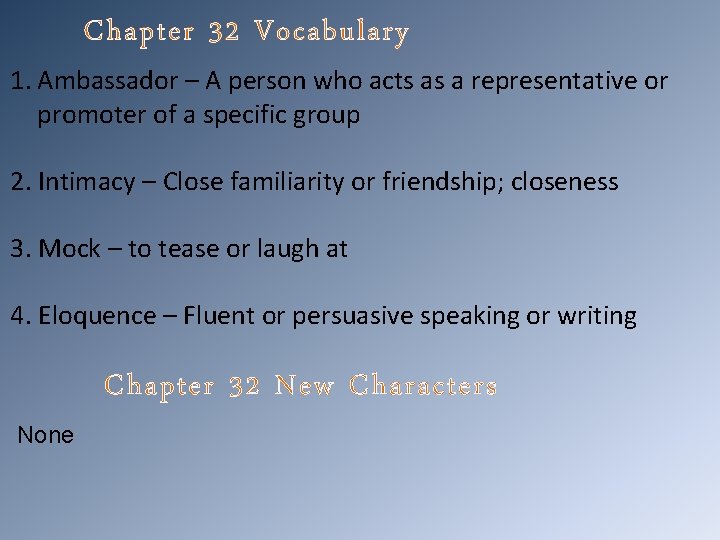 Chapter 32 Vocabulary 1. Ambassador – A person who acts as a representative or