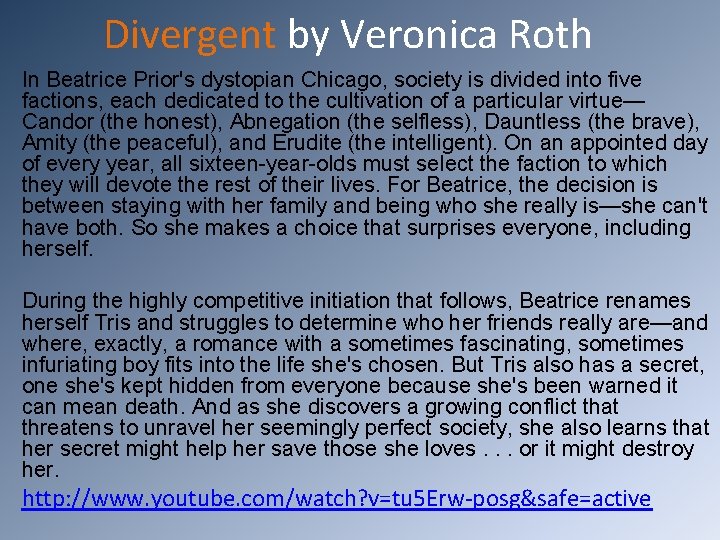 Divergent by Veronica Roth In Beatrice Prior's dystopian Chicago, society is divided into five