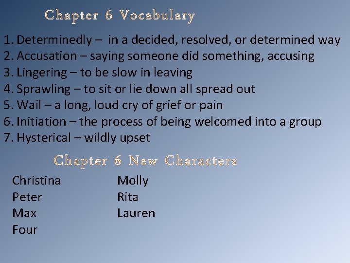 Chapter 6 Vocabulary 1. Determinedly – in a decided, resolved, or determined way 2.