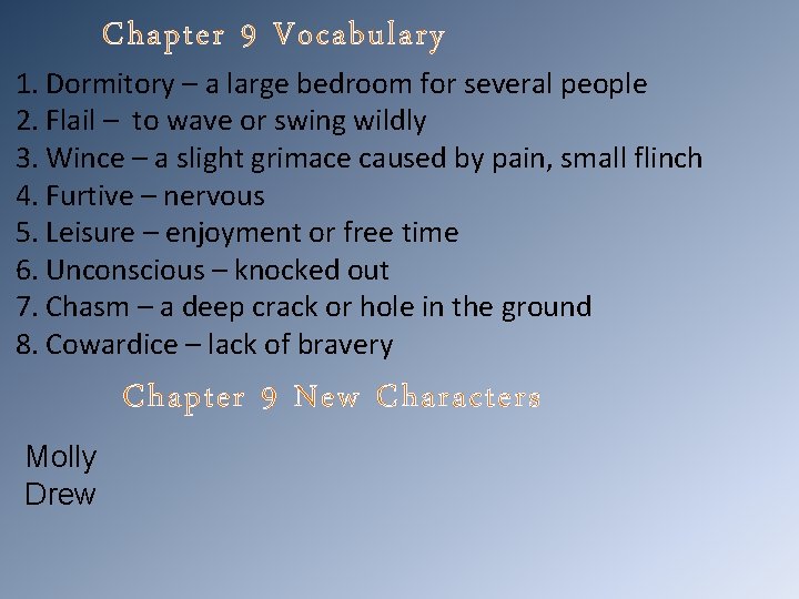 Chapter 9 Vocabulary 1. Dormitory – a large bedroom for several people 2. Flail