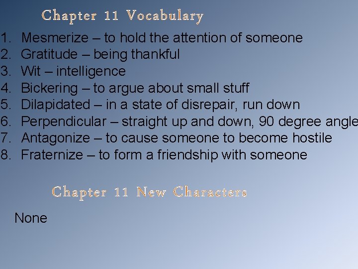 1. 2. 3. 4. 5. 6. 7. 8. Chapter 11 Vocabulary Mesmerize – to