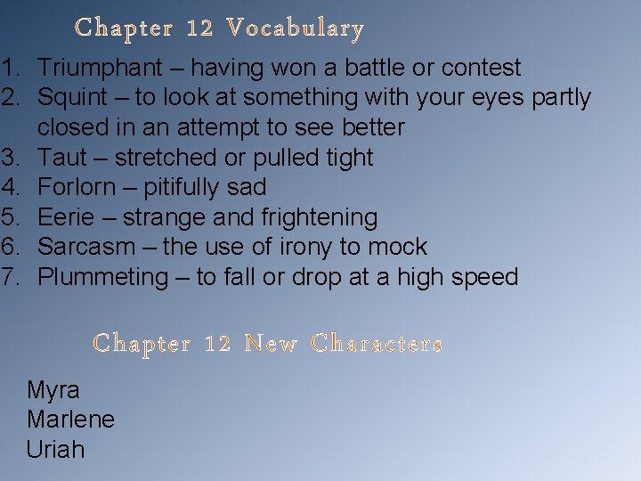 Chapter 12 Vocabulary 1. Triumphant – having won a battle or contest 2. Squint