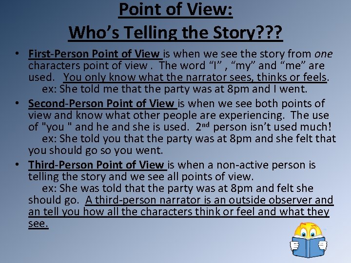 Point of View: Who’s Telling the Story? ? ? • First-Person Point of View