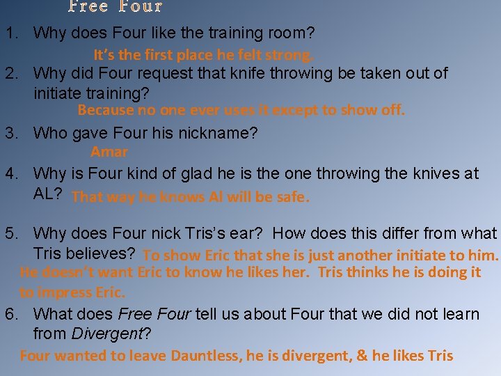 Free Four 1. Why does Four like the training room? It’s the first place