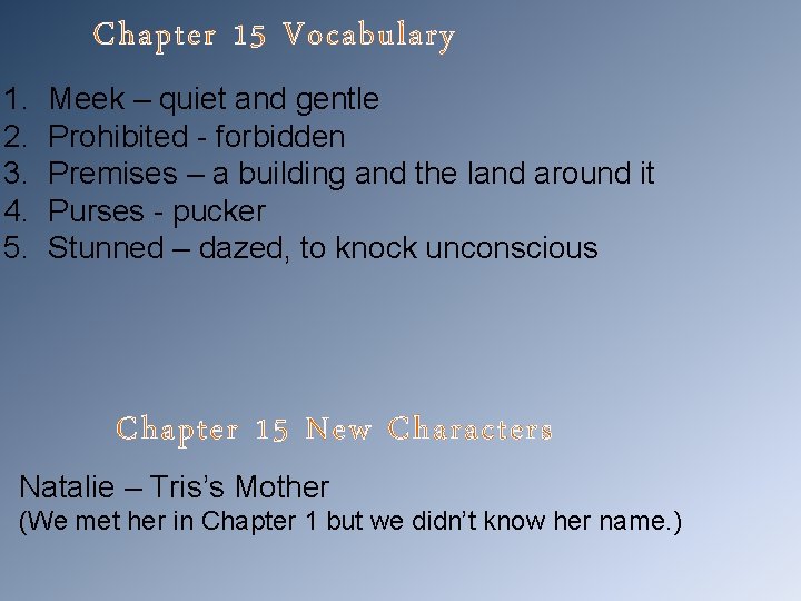 Chapter 15 Vocabulary 1. 2. 3. 4. 5. Meek – quiet and gentle Prohibited