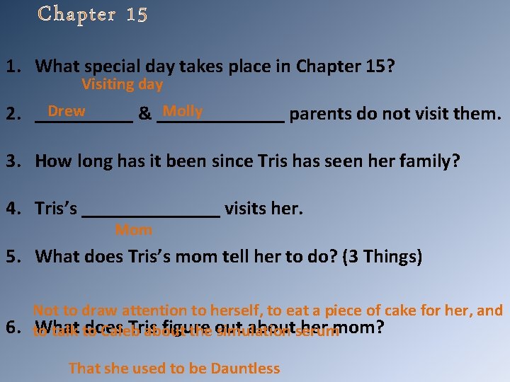 Chapter 15 1. What special day takes place in Chapter 15? Visiting day Drew