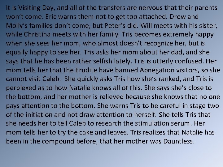 It is Visiting Day, and all of the transfers are nervous that their parents