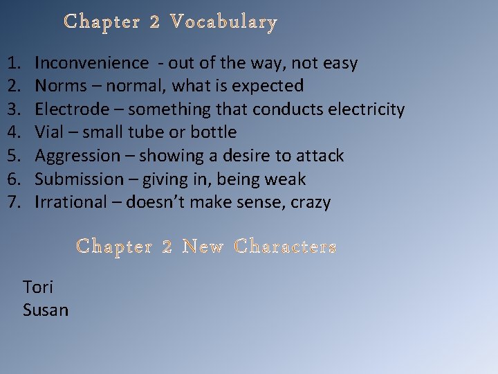 Chapter 2 Vocabulary 1. 2. 3. 4. 5. 6. 7. Inconvenience - out of