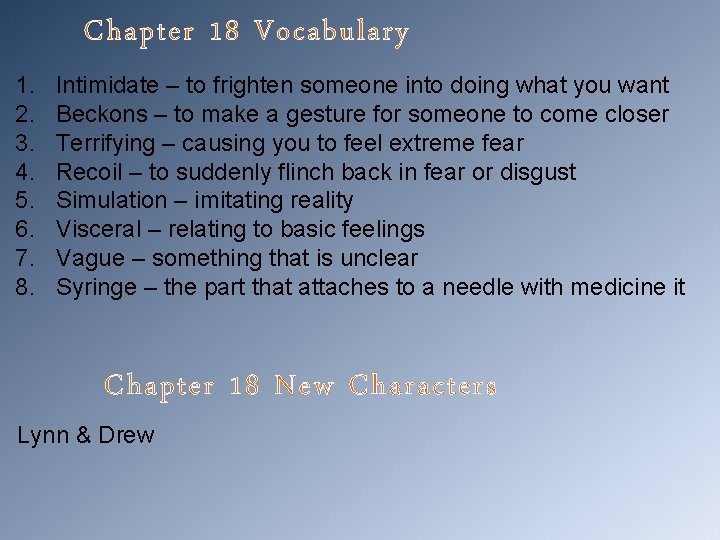Chapter 18 Vocabulary 1. 2. 3. 4. 5. 6. 7. 8. Intimidate – to