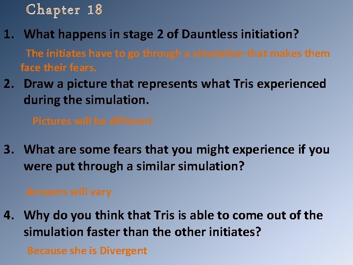 Chapter 18 1. What happens in stage 2 of Dauntless initiation? The initiates have