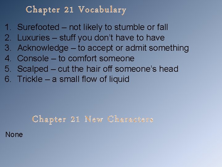 Chapter 21 Vocabulary 1. 2. 3. 4. 5. 6. Surefooted – not likely to