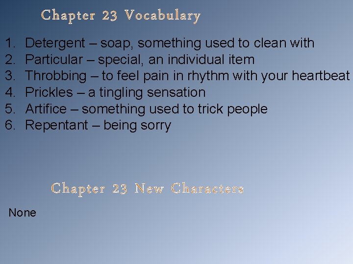 Chapter 23 Vocabulary 1. 2. 3. 4. 5. 6. Detergent – soap, something used