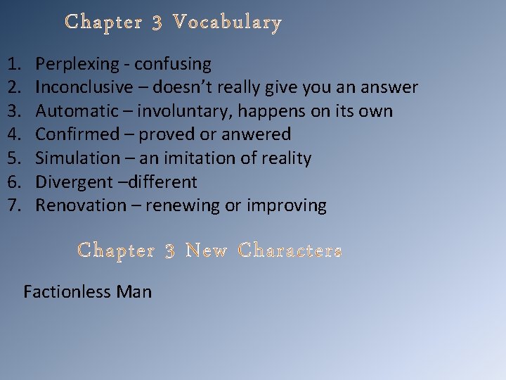 Chapter 3 Vocabulary 1. 2. 3. 4. 5. 6. 7. Perplexing - confusing Inconclusive