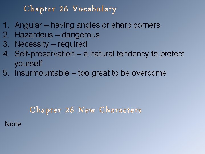 Chapter 26 Vocabulary 1. 2. 3. 4. Angular – having angles or sharp corners