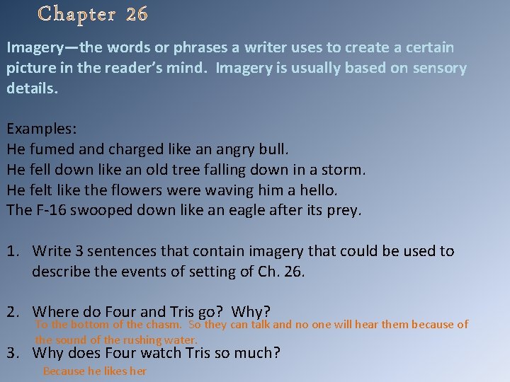 Chapter 26 Imagery—the words or phrases a writer uses to create a certain picture