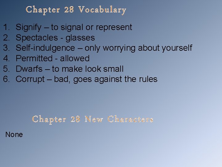 Chapter 28 Vocabulary 1. 2. 3. 4. 5. 6. Signify – to signal or