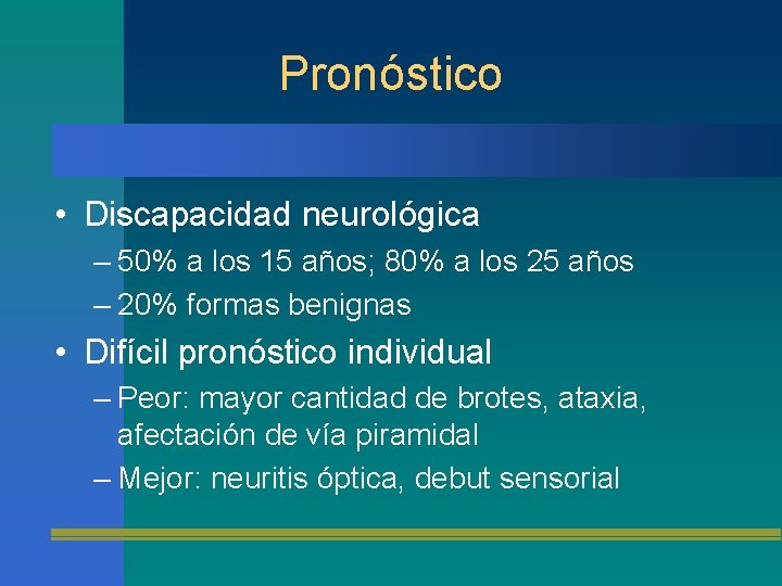 Pronóstico • Discapacidad neurológica – 50% a los 15 años; 80% a los 25