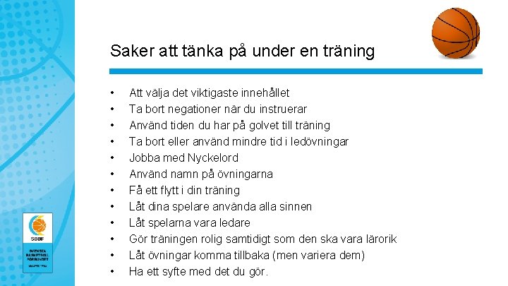 Saker att tänka på under en träning • • • Att välja det viktigaste