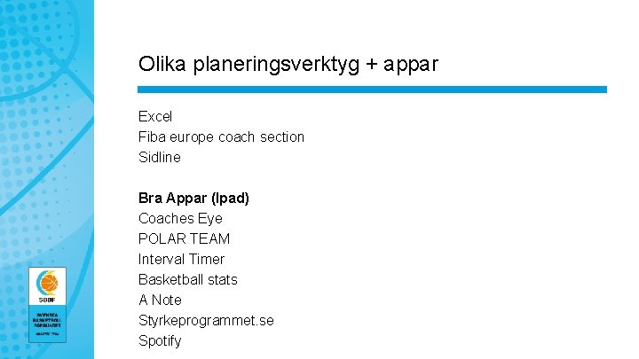 Olika planeringsverktyg + appar Excel Fiba europe coach section Sidline Bra Appar (Ipad) Coaches