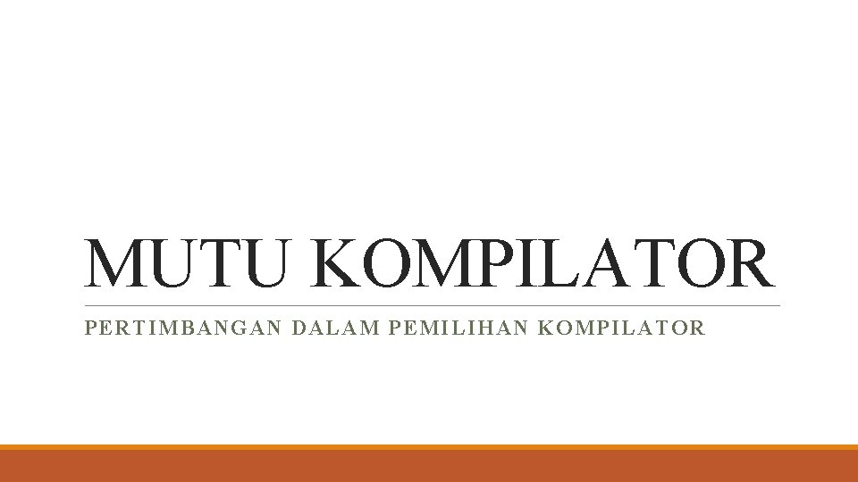 MUTU KOMPILATOR PERTIMBANGAN DALAM PEMILIHAN KOMPILATOR 