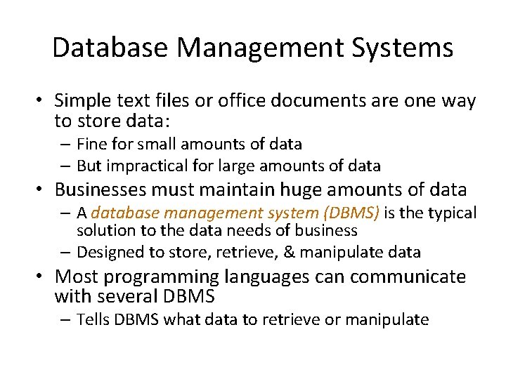 Database Management Systems • Simple text files or office documents are one way to Database Management Systems • Simple text files or office documents are one way to