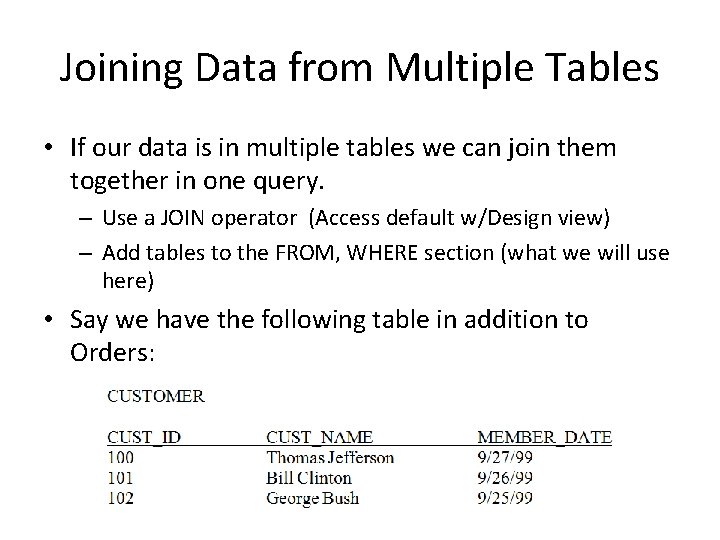 Joining Data from Multiple Tables • If our data is in multiple tables we Joining Data from Multiple Tables • If our data is in multiple tables we