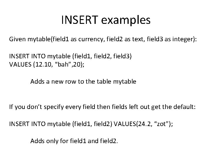 INSERT examples Given mytable(field 1 as currency, field 2 as text, field 3 as INSERT examples Given mytable(field 1 as currency, field 2 as text, field 3 as