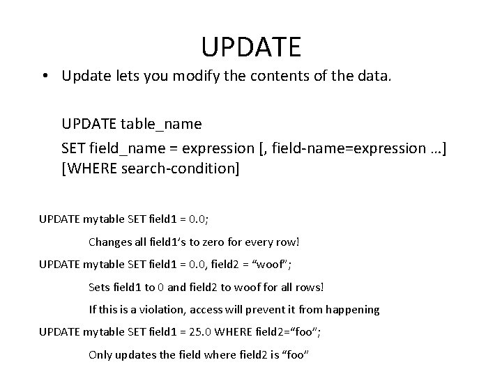 UPDATE • Update lets you modify the contents of the data. UPDATE table_name SET UPDATE • Update lets you modify the contents of the data. UPDATE table_name SET