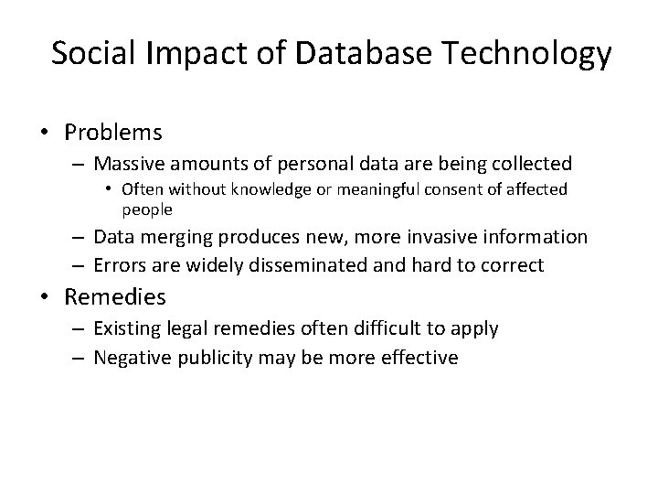 Social Impact of Database Technology • Problems – Massive amounts of personal data are Social Impact of Database Technology • Problems – Massive amounts of personal data are