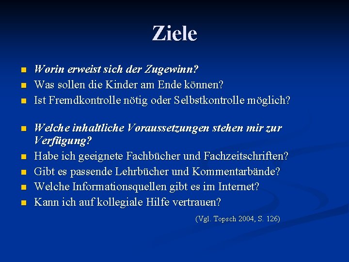 Ziele n n n n Worin erweist sich der Zugewinn? Was sollen die Kinder