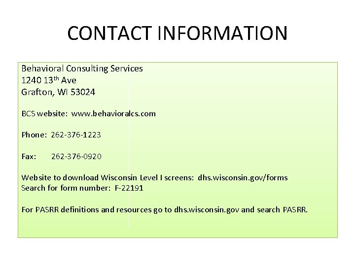 CONTACT INFORMATION Behavioral Consulting Services 1240 13 th Ave Grafton, WI 53024 BCS website: