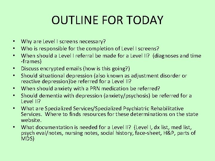 OUTLINE FOR TODAY • Why are Level I screens necessary? • Who is responsible