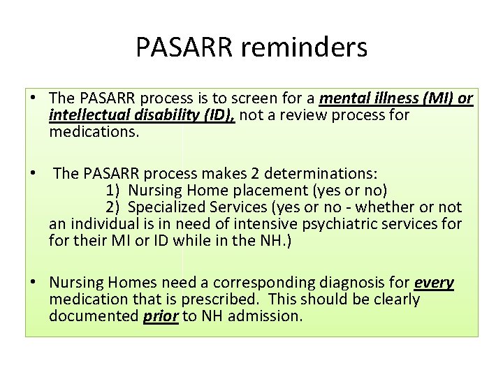 PASARR reminders • The PASARR process is to screen for a mental illness (MI)