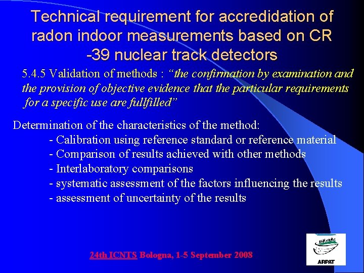 Technical requirement for accredidation of radon indoor measurements based on CR -39 nuclear track