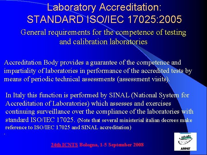 Laboratory Accreditation: STANDARD ISO/IEC 17025: 2005 General requirements for the competence of testing and