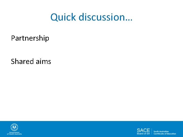 Quick discussion… Partnership Shared aims 