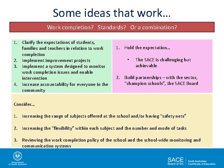 Some ideas that work… Work completion? Standards? Or a combination? 1. Clarify the expectations