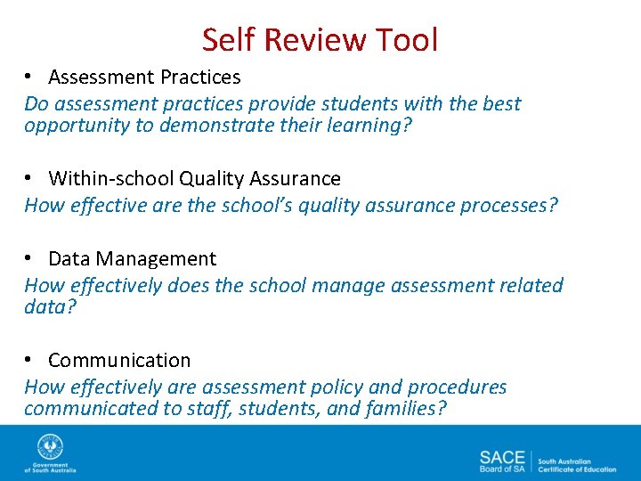 Self Review Tool • Assessment Practices Do assessment practices provide students with the best